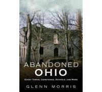 Glenn Morris Abandoned Ohio (Tascabile)