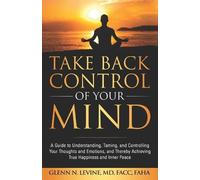 Glenn N Levine Take Back Control of Your Mind (Tascabile)