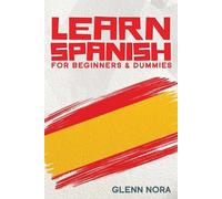 Glenn Nora Learn Spanish for Beginners & Dummies (Tascabile)