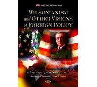 Glenn P Hastedt Wilsonianism & Other Visions of Foreign Policy (Tascabile)