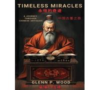 Glenn P Wood Timeless Miracles 永恆的奇蹟 (Tascabile)