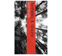Glenn Parsons Aesthetics and Nature (Tascabile) Bloomsbury Aesthetics