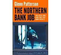 Glenn Patterson The Northern Bank Job (Tascabile)