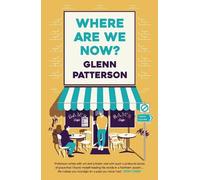 Glenn Patterson Where Are We Now? (Tascabile)