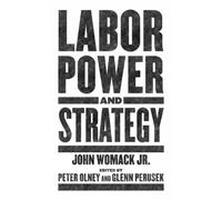 Peter Olney Labor Power and Strategy (Tascabile)