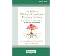 Glenn R Schirald The Adverse Childhood Experiences Recovery Workboo (Tascabile)