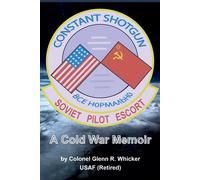 Glenn R Whicker Constant Shotgun: A Cold War Memoir (Tascabile)
