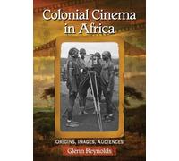 Glenn Reynolds Colonial Cinema in Africa (Tascabile)