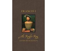 Glenn Richardson Francis I (Copertina rigida) Renaissance Lives