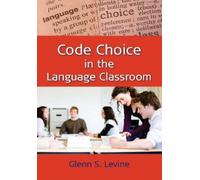 Glenn S. Levine Code Choice in the Language Classroom (Tascabile)