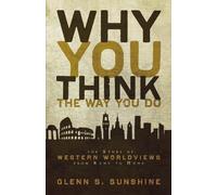 Glenn S. Sunshine Why You Think the Way You Do (Tascabile)
