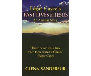 Glenn Sanderfur Edgar Cayce's Past Lives of Jesus (Tascabile)