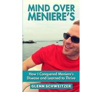 Glenn Schweitzer Mind Over Meniere's (Tascabile)