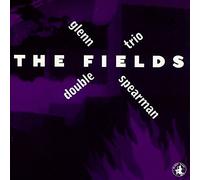 Glenn Spearman Doubl - The Fields