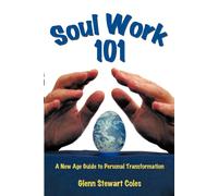 Glenn Stewart Coles Soul Work 101 (Tascabile)