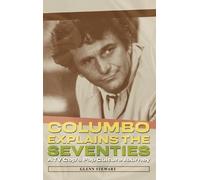 Glenn Stewart Columbo Explains the Seventies (Copertina rigida)