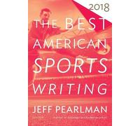 Glenn Stout Jeff Pearlman Best American Sports Writing 2018 (Tascabile)