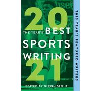 Glenn Stout The Year's Best Sports Writing 2021 (Tascabile)