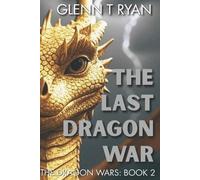 Glenn T Ryan The Last Dragon War (Tascabile) Dragon Wars