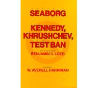 Glenn T. Seaborg Kennedy, Khrushchev and the Test Ban (Tascabile)