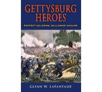 Glenn W. LaFantasie Gettysburg Heroes (Copertina rigida)