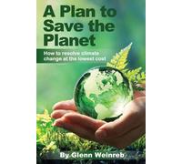 Glenn Weinreb A Plan to Save the Planet (Tascabile)