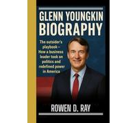 GLENN YOUNGKIN BIOGRAPHY: The outsider's playbook - How a business leader took on politics and redefined power in America