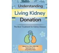 Glenna Frey Understanding Living Kidney Donation (Tascabile)