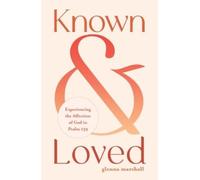 Glenna Marshall Known and Loved (Tascabile)