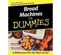 Glenna Vance Tom Lacalamita Bread Machines For Dummies (Tascabile)