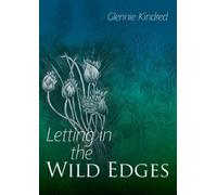 Glennie Kindred Letting in the Wild Edges (Tascabile)