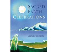 Glennie Kindred Sacred Earth Celebrations (Tascabile)