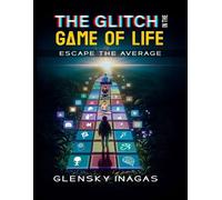 Glensky Inagas The Glitch in the Game of Life (Tascabile)