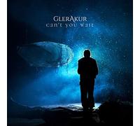 Glerakur - Can'T You Wait