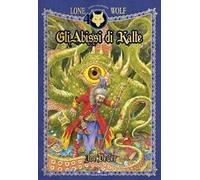 Gli abissi di Kalte. Lupo Solitario. Serie Kai. Ediz. speciale Quarantennale. Librogame