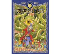 Gli abissi di Kalte. Lupo Solitario. Serie Kai. Ediz. speciale Quarantennale. Librogame (Vol.)