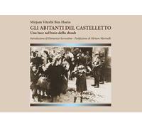 Gli abitanti del Castelletto. Una luce nel buio della shoah