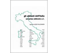 Gli abitanti dell’Italia nel primo millennio a.C - Ezio Falconieri, 2015