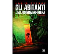 Abitanti Dell'Ombra Effimera - Fabio Celoni - 2014