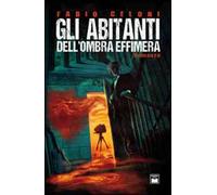 Gli abitanti dell'ombra effimera