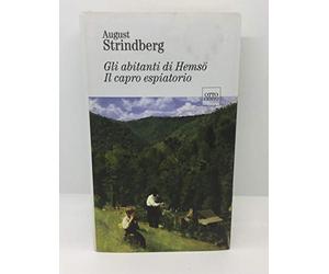 Gli abitanti di Hemso ; Il capro espiatorio / August Strindberg ; traduzione di Daniela Marcheschi ; per Il capro espiatorio ha collaborato alla traduzione Karin Hellbom ; introduzione di Anna Maria Segala
