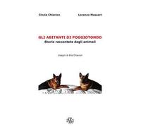 Gli abitanti di Poggiotondo. Storie raccontate dagli animali