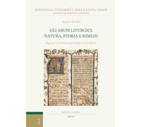 Gli abusi liturgici: natura, storia e rimedi. Saggi per la fondazione giusliturgica del problema
