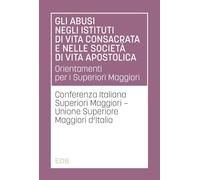 Gli abusi negli istituti di vita consacrata e nelle società di vita apostolica.