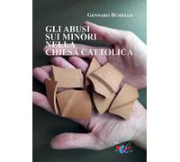 Gli abusi sui minori nella Chiesa cattolica - 2022 - Editrice Dom