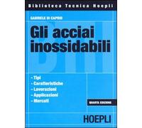 Gli acciai inossidabili - [Casa Editrice Libraria Ulrico Hoepli]
