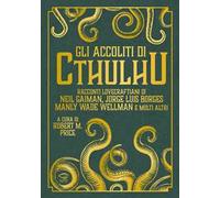 Libri Neil Gaiman / Jorge Luis Borges / Gustav Meyrink - Gli Accoliti Di Cthulhu