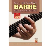 Gli accordi barrè con la chitarra (Libro di grande formato con registrazioni audio e video da scaricare)