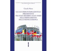 Gli accordi internazionali preesistenti tra Stati membri e Stati terzi nell'ordinamento dell'Unione europea