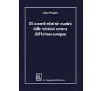 Gli accordi misti nel quadro delle relazioni esterne dell'Unione Europea
